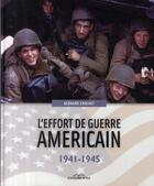 Couverture du livre « L'effort de guerre américain 1940-1945 » de Bernard Crochet aux éditions Ronald Hirle