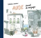 Couverture du livre « Aude, carnet de voyage » de Nathalie Louveau aux éditions Editions Du Cabardes