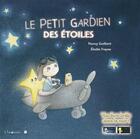 Couverture du livre « Le petit gardien des étoiles » de Nancy Guilbert et Elodie Fraysse aux éditions Limonade