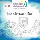 Couverture du livre « Coloriages et découvertes Berck-sur-Mer » de Dominique Delaistre aux éditions Coloriages Et Decouvertes