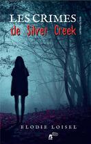Couverture du livre « Les crimes de Silver Creek » de Elodie Loisel aux éditions Punchlines