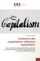 Couverture du livre « Croissance des cooperatives: inflexions capitalistes? - vers un animal juridique hybride 