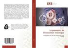 Couverture du livre « Le processus de l'innovation technique » de Mahil Aziza aux éditions Editions Universitaires Europeennes