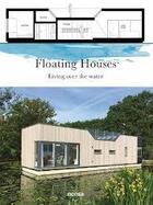 Couverture du livre « Floating houses-living over the water » de Patricia Martinez aux éditions Monsa