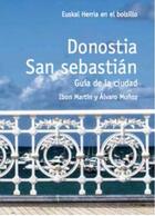 Couverture du livre « Donostia, San Sebastián ; guía de la ciudad » de Alvaro Munoz et Ibon Martin Alvarez aux éditions Travel Bug