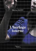 Couverture du livre « L'horloge tourne » de Marion Ravey aux éditions Baudelaire