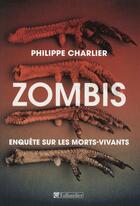 Couverture du livre « Zombis ; enquête sur les morts-vivants » de Philippe Charlier aux éditions Tallandier