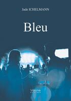 Couverture du livre « Bleu » de Jade Ichelmann aux éditions Verone