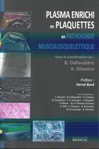 Couverture du livre « Plasma enrichi en plaquettes en pathologie musculosquelettique » de Benjamin Dallaudiere et Alain Silvestre aux éditions Sauramps Medical
