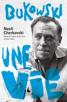 Couverture du livre « Bukowski, une vie » de Neeli Cherkovski aux éditions Au Diable Vauvert