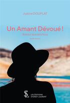 Couverture du livre « Un amant devoue ! » de Douplat Justine aux éditions Sydney Laurent
