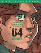 Couverture du livre « U4 Tome 2 : Koridwen » de Pierre-Paul Renders et Denis Lapiere et Adrian Huelva aux éditions Dupuis