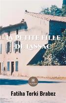 Couverture du livre « La petite fille de Lassac » de Fatiha Terki Brabez aux éditions Le Lys Bleu