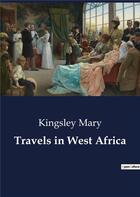 Couverture du livre « Travels in West Africa » de Kingsley Mary aux éditions Culturea