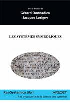 Couverture du livre « Les systèmes symboliques » de Gerard Donnadieu et Collectif et Jacques Lorigny aux éditions Bookelis