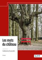 Couverture du livre « Les mots du château » de Catherine Durandin aux éditions Nombre 7