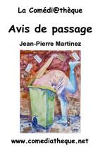 Couverture du livre « Avis de passage » de Jean-Pierre Martinez aux éditions La Comediatheque