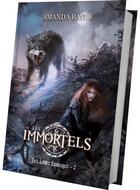 Couverture du livre « Les immortels t.2 : les loups sauvages » de Amanda Bayle aux éditions Cyplog