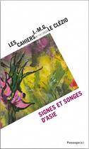 Couverture du livre « Les Cahiers J.-M.G. Le Clézio t.13 : signes et songes d'Asie » de Jean-Marie Gustave Le Clezio aux éditions Passage(s)