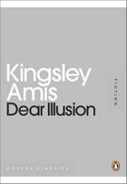 Couverture du livre « Dear illusion » de Amis Kingsley aux éditions Adult Pbs