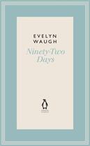 Couverture du livre « Ninety-Two Days:A Journey In Guiana And Brazil » de Evelyn Waugh aux éditions Adult Pbs