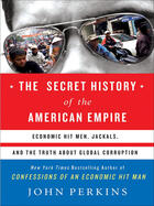 Couverture du livre « The Secret History of the American Empire » de John Perkins aux éditions Penguin Group Us