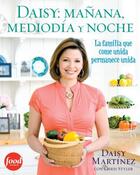 Couverture du livre « Daisy: ma241;ana, mediodía y noche (Daisy: Morning, Noon, and N » de Martinez Daisy aux éditions Atria Books