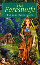 Couverture du livre « The Forest Wife » de Theresa Tomlinson aux éditions Rhcb Digital