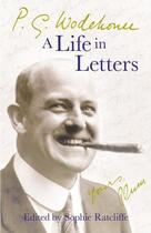 Couverture du livre « P G Wodehouse: A Life in Letters » de Pelham Grenville Wodehouse aux éditions Random House Digital