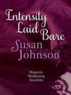 Couverture du livre « Intensity Laid Bare » de Susan Johnson aux éditions Quercus Publishing Digital