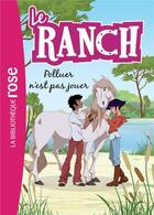 Couverture du livre « Le ranch t.13 ; polluer n'est pas jouer » de  aux éditions Hachette Jeunesse