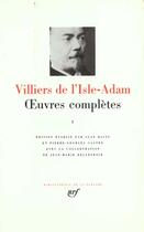 Couverture du livre « Oeuvres complètes Tome 1 » de Auguste De Villiers De L'Isle-Adam aux éditions Gallimard