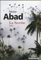 Couverture du livre « La secrète » de Hector Abad aux éditions Gallimard