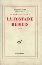 Couverture du livre « Le tour du malheur t.1 ; la fontaine Médicis » de Joseph Kessel aux éditions Gallimard