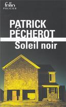 Couverture du livre « Soleil noir » de Patrick Pecherot aux éditions Folio