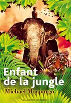 Couverture du livre « Enfant de la jungle » de Sarah Young et Michael Morpurgo aux éditions Gallimard-jeunesse