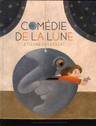 Couverture du livre « Comédie de la lune » de Etienne Delessert aux éditions Gallimard-jeunesse