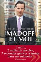 Couverture du livre « Madoff et moi ; témoignage » de Hugues Armand-Delille aux éditions Flammarion