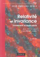 Couverture du livre « Relativite et invariance : fondements et applications - 2eme edition (2e édition) » de Jose-Philippe Perez aux éditions Dunod