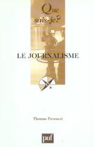 Couverture du livre « Journalisme (le) » de Thomas Ferenczi aux éditions Que Sais-je ?