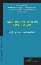 Couverture du livre « Inégalités en éducation dans le monde : Quelles actions pour les réduire ? » de Gonzalez Delgado R. aux éditions L'harmattan