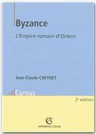 Couverture du livre « Byzance ; l'Empire romain d'Orient (2e édition) » de Jean-Claude Cheynet aux éditions Armand Colin