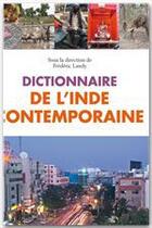 Couverture du livre « Dictionnaire de l'Inde contemporaine » de Frederic Landy aux éditions Armand Colin