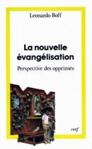 Couverture du livre « La Nouvelle Évangélisation » de Leonardo Boff aux éditions Cerf