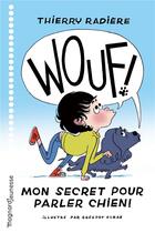 Couverture du livre « Wouf ! mon secret pour parler chien » de Radiere Thierry aux éditions Magnard