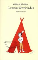 Couverture du livre « Comment devenir indien » de Olivier De Solminihac aux éditions Ecole Des Loisirs