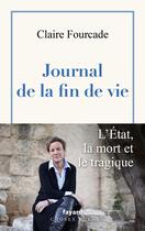 Couverture du livre « Journal de la fin de vie » de Claire Fourcade aux éditions Fayard