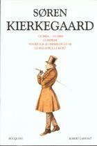 Couverture du livre « Søren Kierkegaard ; ou bien... ou bien ; la reprise ; stades sur le chemin de la vie ; la maladie à la mort » de Kierkegaard/Boyer aux éditions Bouquins