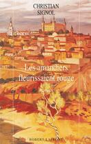 Couverture du livre « Les amandiers fleurissaient rouge » de Christian Signol aux éditions Robert Laffont