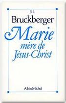 Couverture du livre « Marie, mère de Jésus-Christ » de Raymond Leopold Bruckberger aux éditions Albin Michel